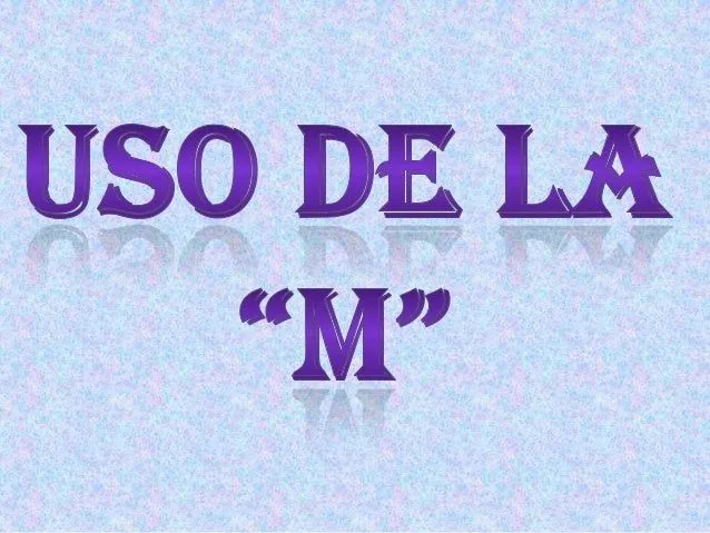 Uso de la m