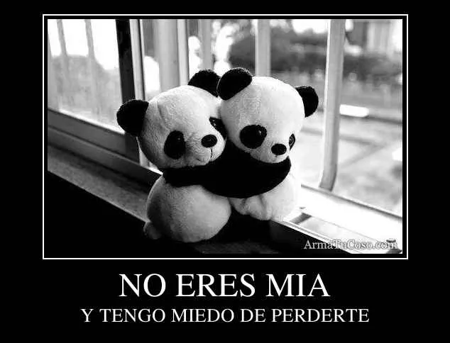 NO ERES MIA