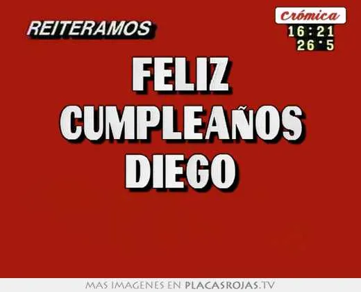 Feliz cumpleaÑos diego - Placas Rojas TV