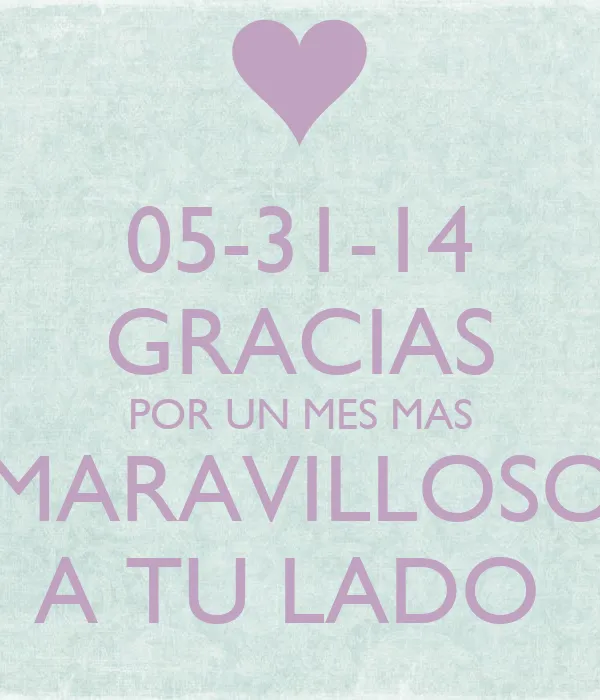 05-31-14 GRACIAS POR UN MES MAS MARAVILLOSO A TU LADO - KEEP CALM ...