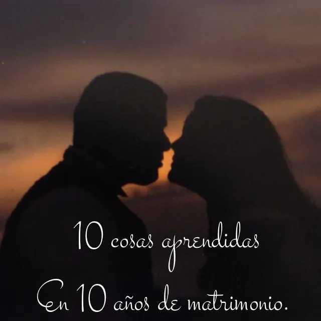 10 cosas aprendidas en 10 años de Matrimonio. | A SuperMom in DR.