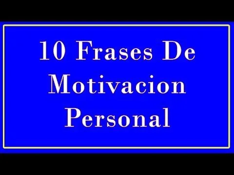 10 Frases De Motivacion Personal - YouTube