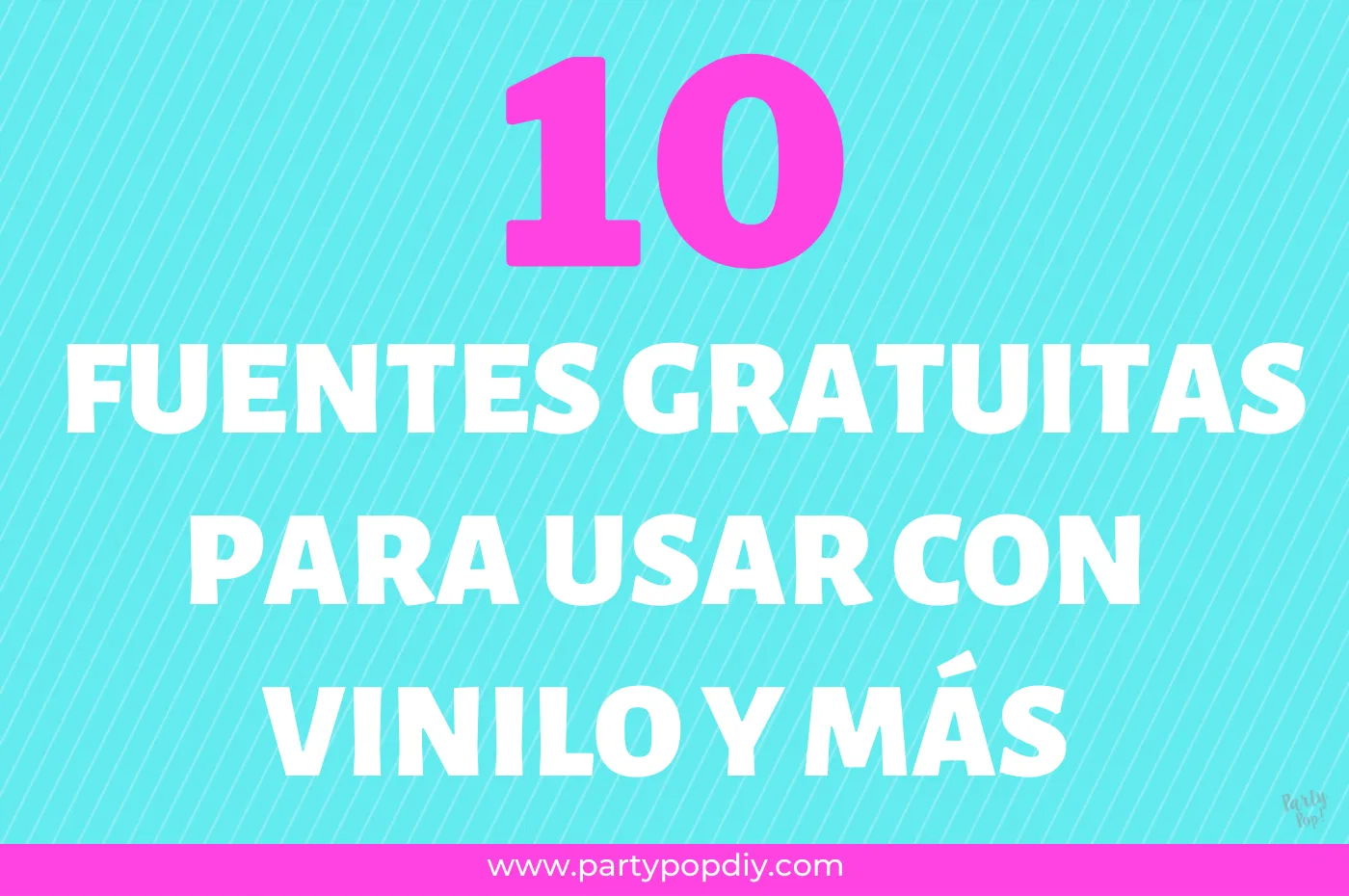 10 Fuentes de letras gratis para utilizar con vinilo | PartyPop DIY 10 Fuentes de letras gratis para utilizar con vinilo | PartyPop DIY