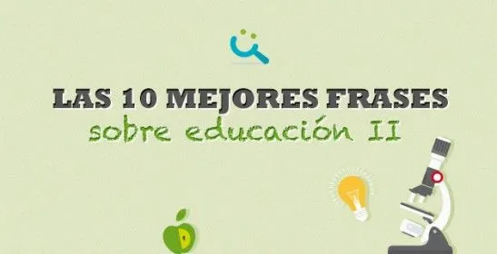 Las 10 mejores frases sobre educación | El Blog de Educación y TIC