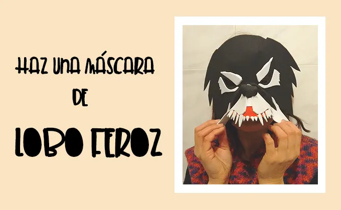 1001 tardes: CÓMO HACER UNA CARETA DE LOBO FEROZ