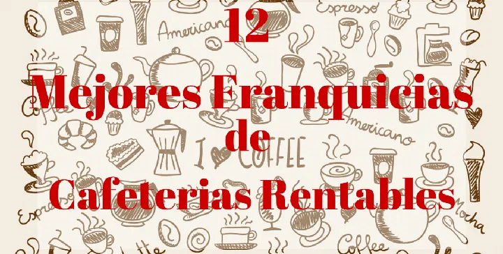 12 Mejores Franquicias de Cafetería