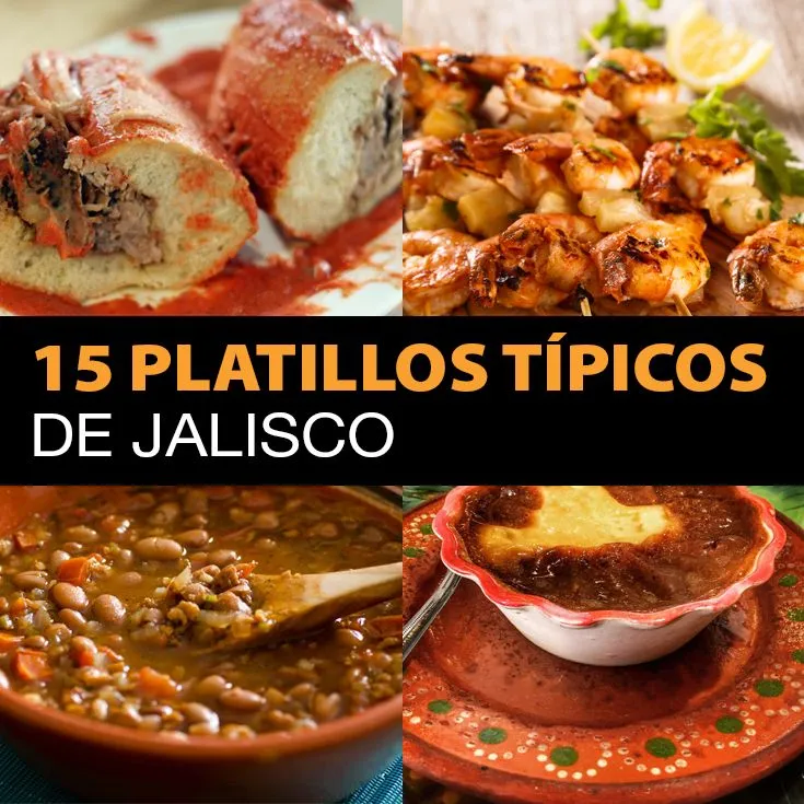 15 platillos típicos de Jalisco que debes probar - Tips Para Tu Viaje 15 platillos típicos de Jalisco que debes probar - Tips Para Tu Viaje