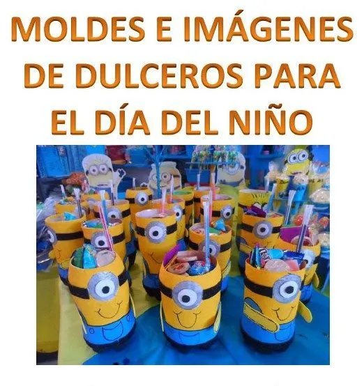 Moldes e imágenes de dulceros para el día del niño - http ...