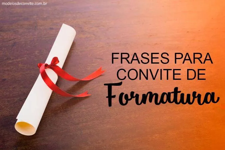 25 Frases para Convite de Formatura – Modelos de Convite 25 Frases para Convite de Formatura – Modelos de Convite