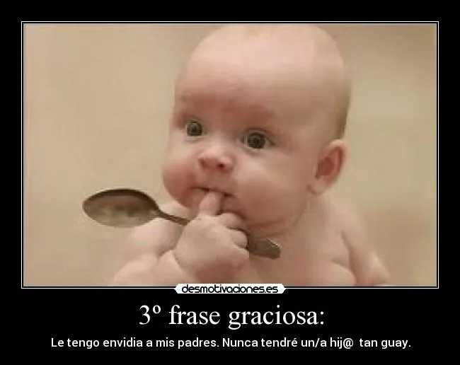 3º frase graciosa: | Desmotivaciones