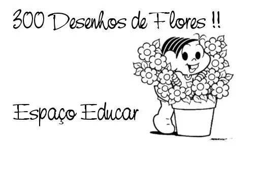 ESPAÇO EDUCAR: 300 desenhos, riscos, moldes de flores para colorir ... ESPAÇO EDUCAR: 300 desenhos, riscos, moldes de flores para colorir ...