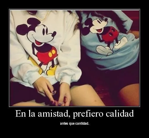En la amistad prefiero calidad antes que cantidad | Imagenes ... En la amistad prefiero calidad antes que cantidad | Imagenes ...