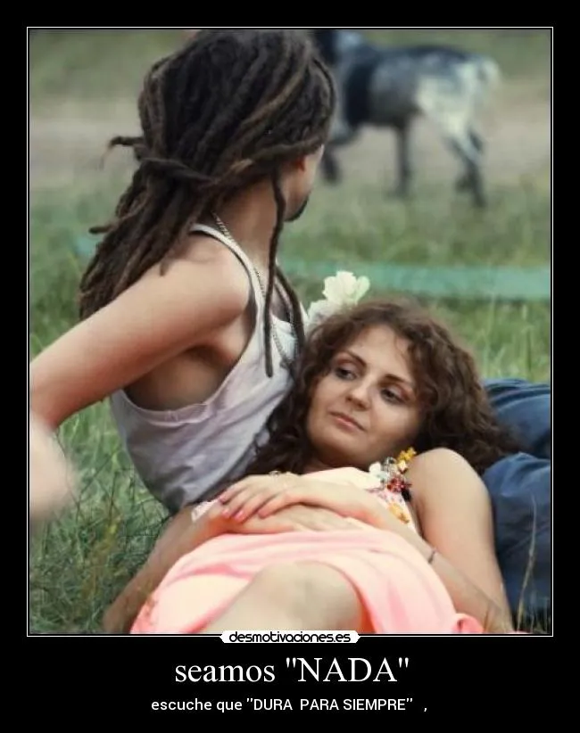 seamos ''NADA'' | Desmotivaciones