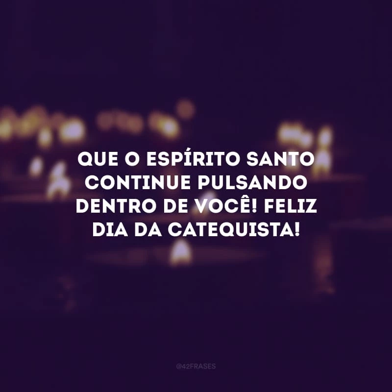 40 frases para o Dia da Catequista que agradecem essa pessoa iluminada 40 frases para o Dia da Catequista que agradecem essa pessoa iluminada