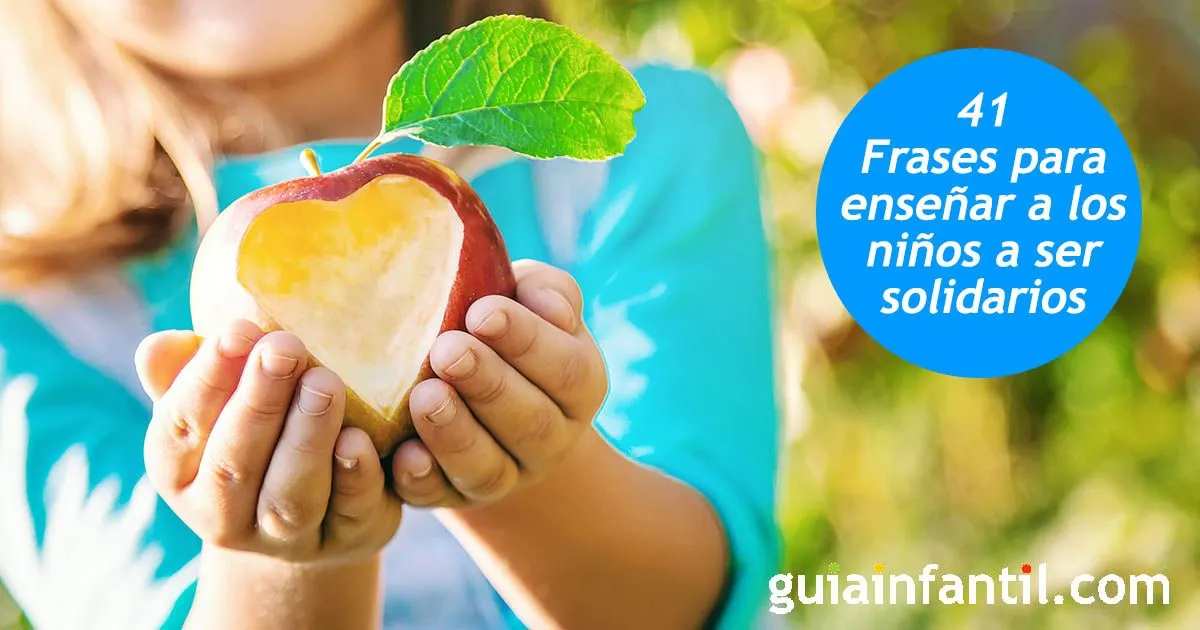 41 frases sobre solidaridad para educar en valores a los niños 41 frases sobre solidaridad para educar en valores a los niños