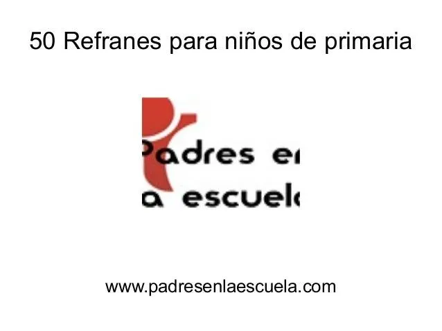 50 refranes para niños de primaria