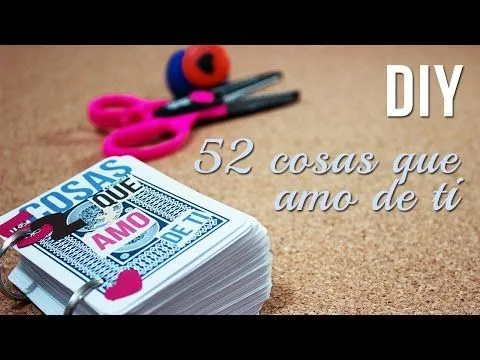 52 Cosas que AMO de ti - REGALO IDEAL SAN VALENTÍN - YouTube 52 Cosas que AMO de ti - REGALO IDEAL SAN VALENTÍN - YouTube