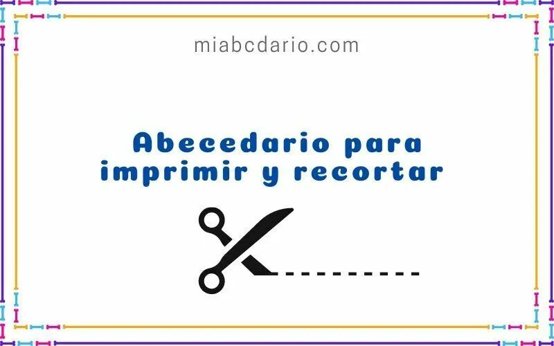 ☑️ Abecedario para imprimir y recortar •• COMPLETO 2023