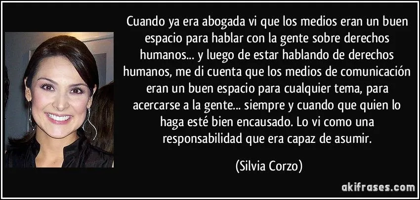 Cuando ya era abogada vi que los medios eran un buen espacio...