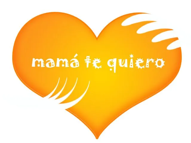  ... abrazando el corazón, y por dentro la palabra “ Mamá te quiero