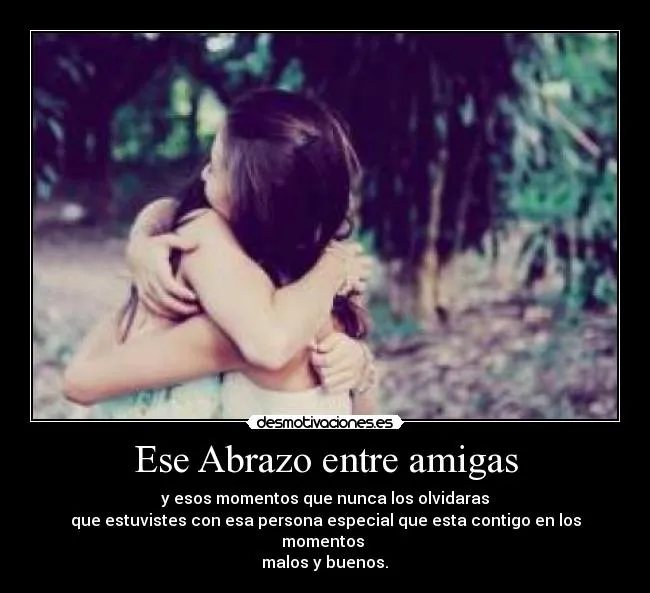 Ese Abrazo entre amigas | Desmotivaciones