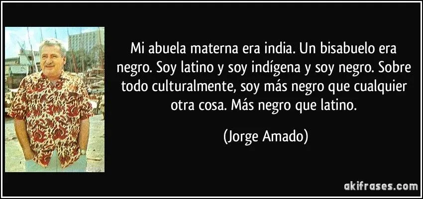Mi abuela materna era india. Un bisabuelo era negro. Soy latino... Mi abuela materna era india. Un bisabuelo era negro. Soy latino...