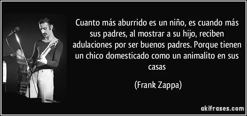 Cuanto más aburrido es un niño, es cuando más sus padres, al...