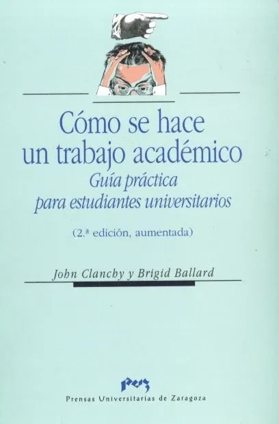 Cómo se hace un trabajo académico : guía práctica para estudiantes ...