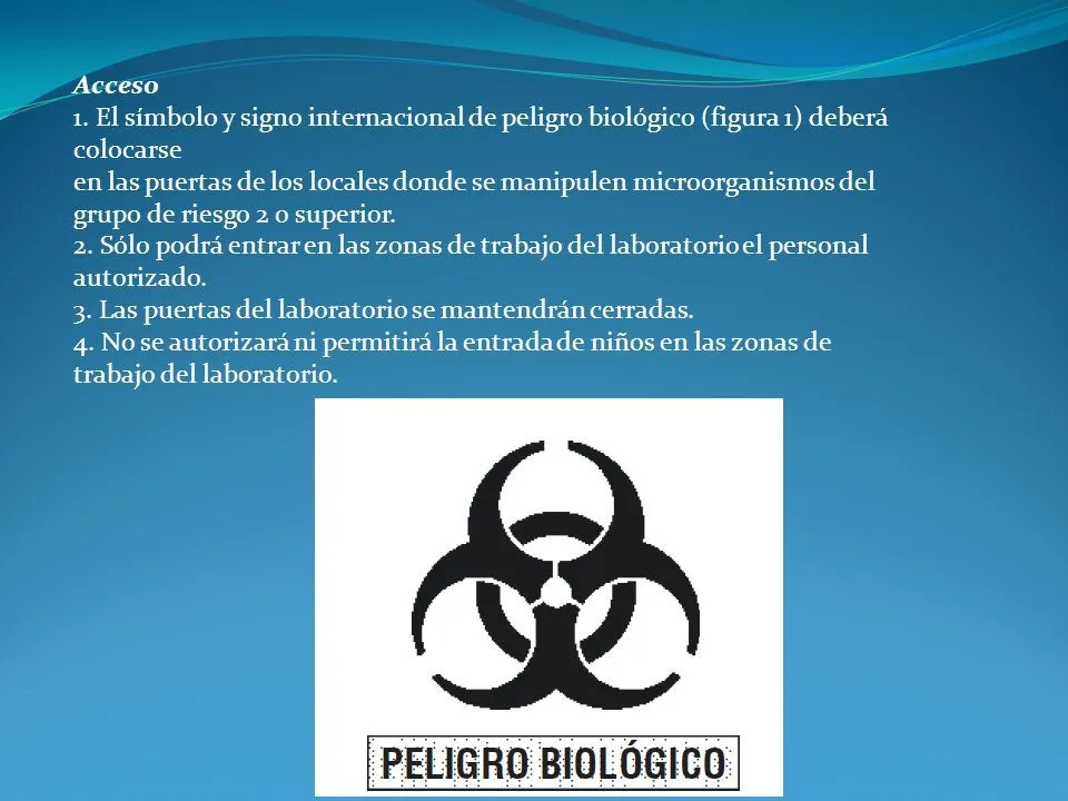 Acceso 1. El símbolo y signo internacional de peligro biológico (figura 1) deberá colocarse en las puertas de los locales donde se manipulen microorganismos. - ppt descargar Acceso 1. El símbolo y signo internacional de peligro biológico (figura 1) deberá colocarse en las puertas de los locales donde se manipulen microorganismos. - ppt descargar