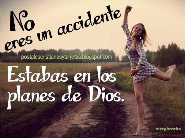 Tú No eres un accidente. Dios te Hizo | Postales Cristianas y Tarjetas