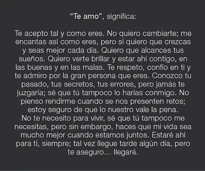 Te acepto tal y como eres, no quiero cambiarte, me encantas así ...