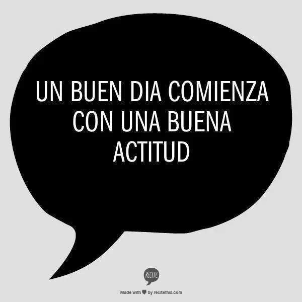 Buena actitud | Frases de Inspiración | Pinterest Buena actitud | Frases de Inspiración | Pinterest