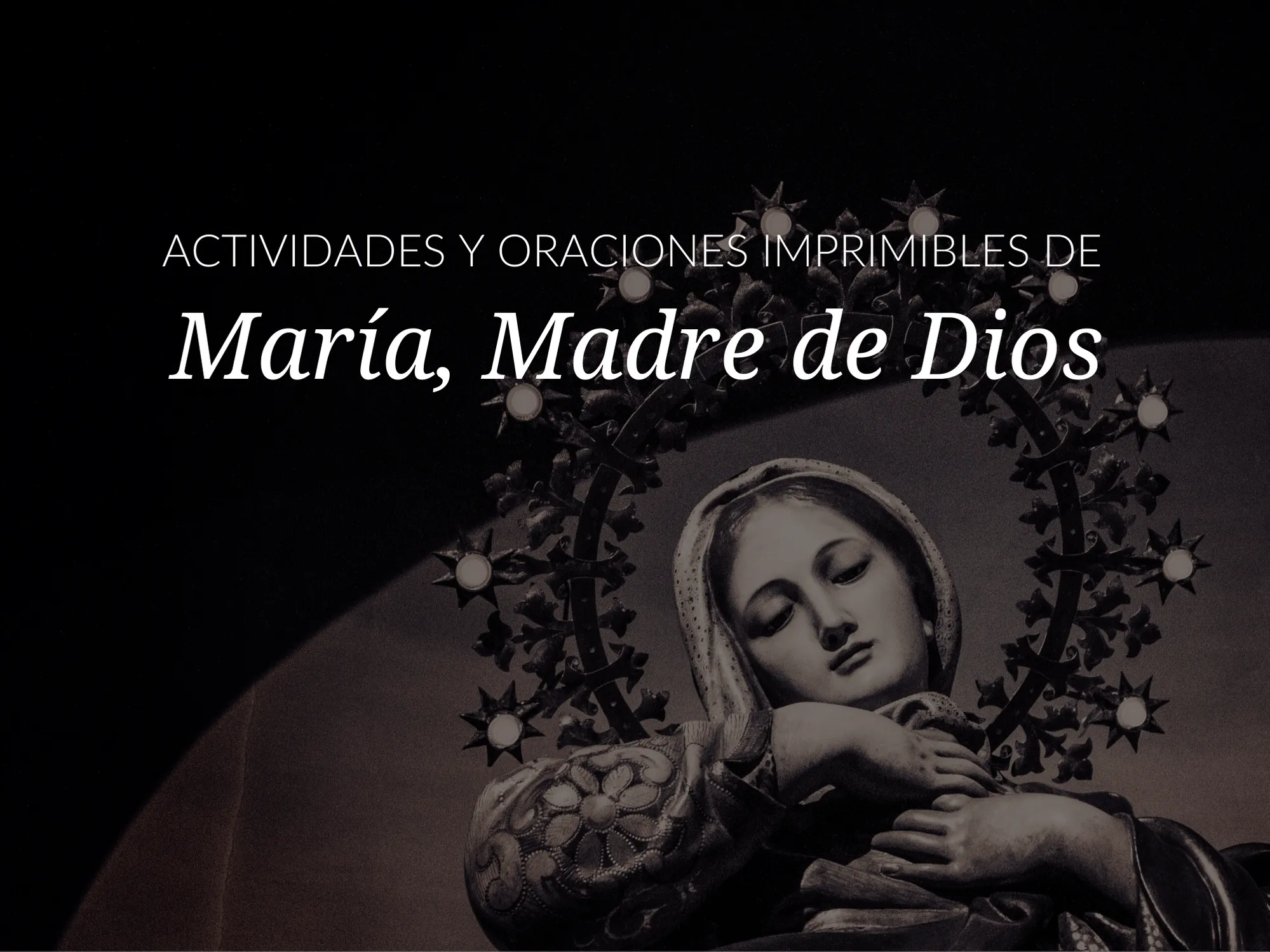 Actividades y oraciones sobre Maria, Madre de Dios–mes de Maria Actividades y oraciones sobre Maria, Madre de Dios–mes de Maria