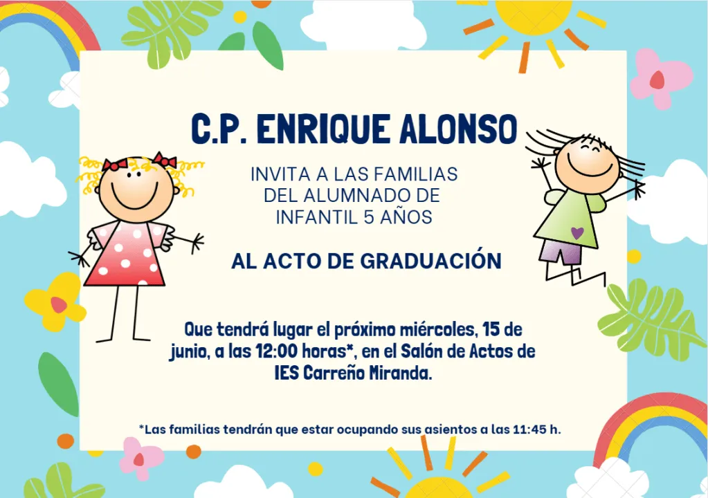 Acto de Graduación del alumnado de Infantil 5 años. Invitación a las familias. | C.P. ENRIQUE ALONSO Acto de Graduación del alumnado de Infantil 5 años. Invitación a las familias. | C.P. ENRIQUE ALONSO