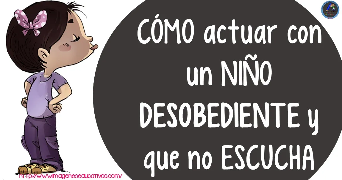 Cómo actuar si un niño es DESOBEDIENTE y no escucha – Imagenes Educativas Cómo actuar si un niño es DESOBEDIENTE y no escucha – Imagenes Educativas