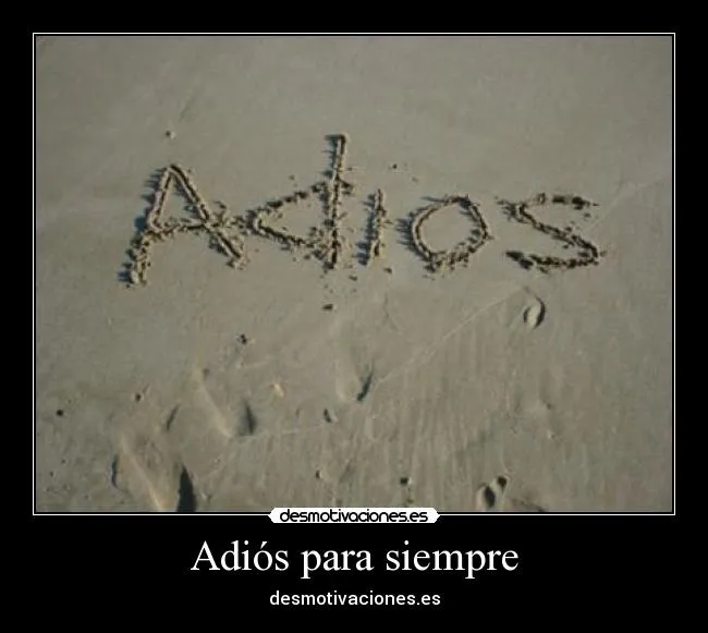 Adiós para siempre | Desmotivaciones