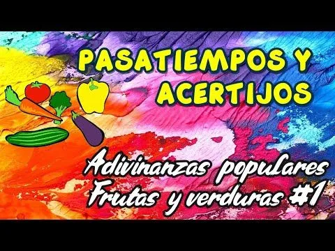 Adivinanzas populares: Frutas y verduras (I) - YouTube