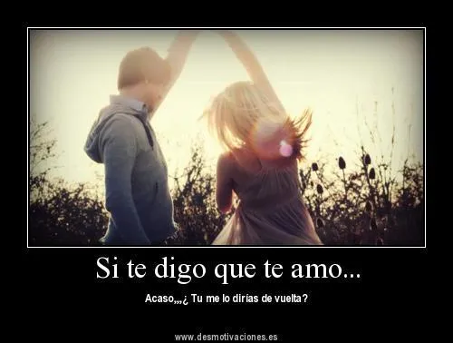 Solo Adolescencia.: Si te digo que te amo... Solo Adolescencia.: Si te digo que te amo...