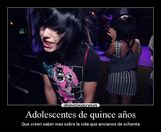 Adolescentes de quince años | Desmotivaciones Adolescentes de quince años | Desmotivaciones