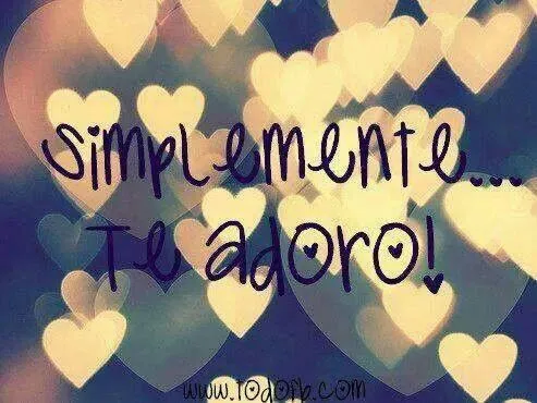 Te adoro <3 | Frases!! | Pinterest | Te Amo