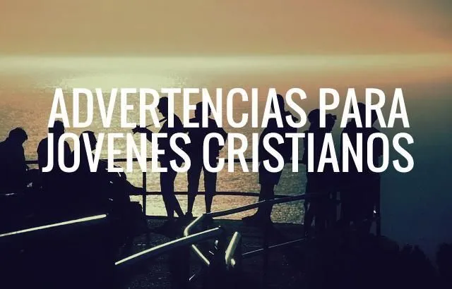 5 Advertencias Sobre Chicas Para Jóvenes Cristianos - La Voz ...