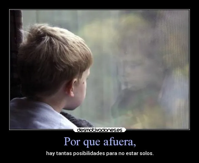 Por que afuera, | Desmotivaciones