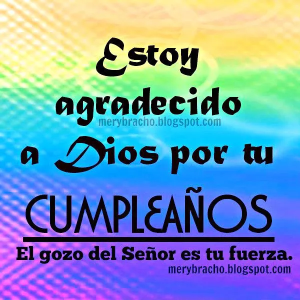 Estoy agradecido a Dios por tu cumpleaños | Entre Poemas y Vivencias