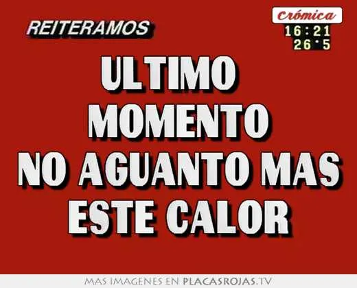 Ultimo momento no aguanto mas este calor - Placas Rojas TV Ultimo momento no aguanto mas este calor - Placas Rojas TV