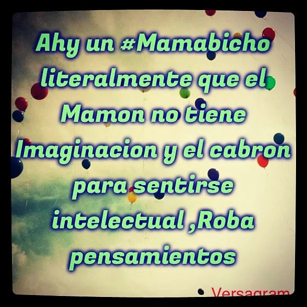 Ahy un #Mamabicho literalmente que el Mamon no tiene Imaginacion y ... Ahy un #Mamabicho literalmente que el Mamon no tiene Imaginacion y ...