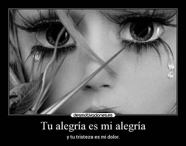 Tu alegría es mi alegría | Desmotivaciones