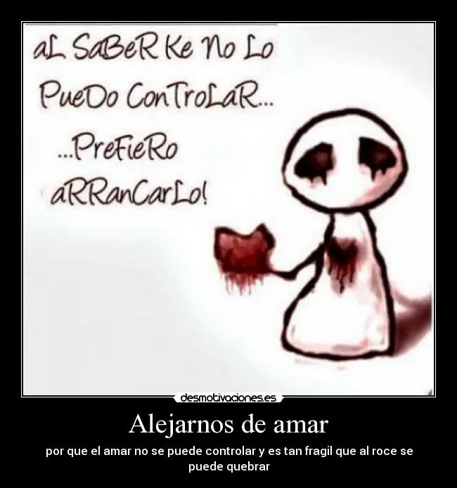 Alejarnos de amar | Desmotivaciones