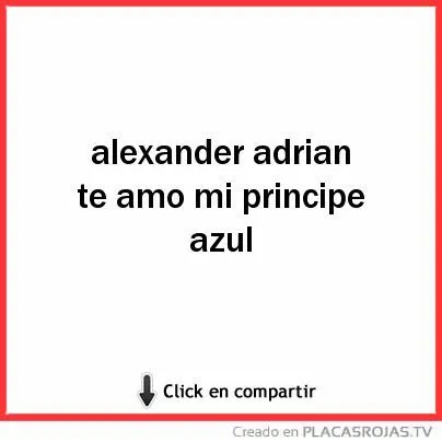 Alexander adrian te amo mi principe azul - Placas Rojas TV