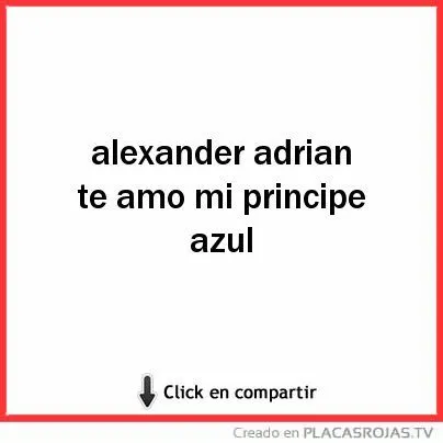 Alexander adrian te amo mi principe azul - Placas Rojas TV Alexander adrian te amo mi principe azul - Placas Rojas TV