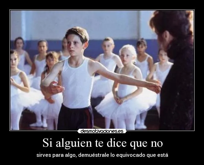 Si alguien te dice que no | Desmotivaciones Si alguien te dice que no | Desmotivaciones